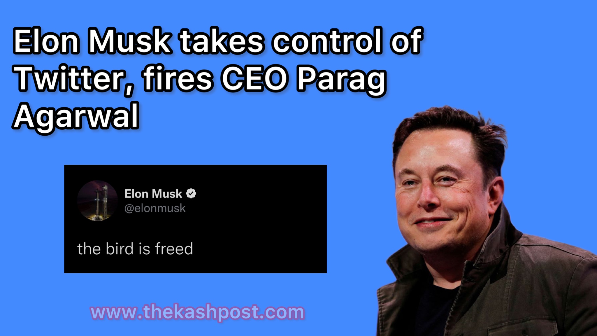 Elon Musk Takes Control Of Twitter Fires Ceo Parag Agarwal Reports The Kashpost 6658