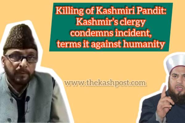 Killing of Kashmiri Pandit: Kashmir’s clergy condemns incident, terms it against humanity