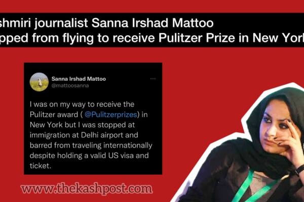 Kashmiri journalist Sanna Irshad Mattoo stopped from flying to receive Pulitzer Prize in New York