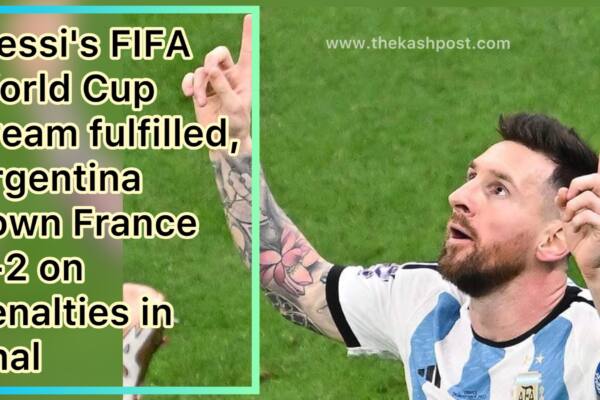 Messi’s FIFA World Cup dream fulfilled, Argentina down France 4-2 on penalties in final 
