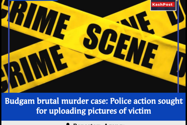 Budgam brutal murder case: Police action sought for uploading pictures of victim