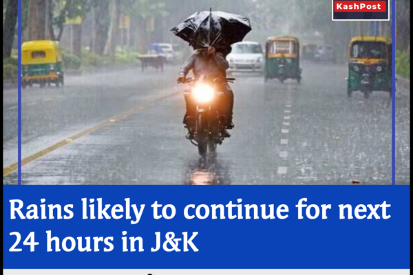 Rains likely to continue for next 24 hours in J&K