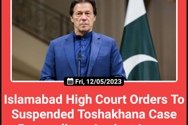 Islamabad High Court Orders To Suspended Toshakhana Case Proceedings Against Imran Khan