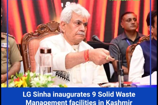 LG Sinha inaugurates 9 Solid Waste Management facilities in Kashmir