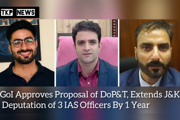 GoI Approves Proposal of DoP&T, Extends J&K Deputation of 3 IAS Officers By One Year