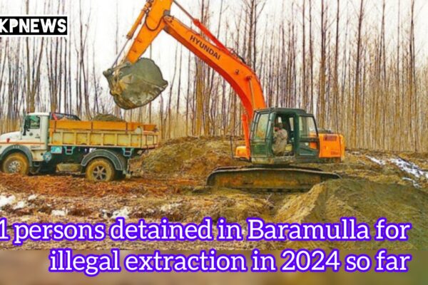 51 persons detained in Baramulla for illegal extraction in 2024 so far