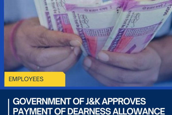 Government of J&K Approves Payment of Dearness Allowance To Employees On Revised Rates